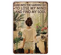 Letrero de metal con texto en inglés «Florist Girl», «And Into The Garden I Go to Lose My Mind and Find My Soul Classic Home Metal Cabin Club, Shop Bar, Garage Cafe Farm Metal Wall Panel Art Deco 5.5