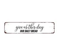 Letrero de metal con texto en inglés "Give Us This Day Our Daily Bread" - Letreros vintage retro de estaño con citas para el hogar, dormitorio, cocina, restaurantes, pared, aluminio, regalo, patio