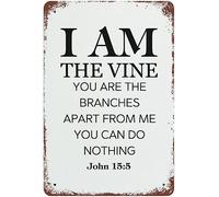 Letrero de metal con texto en inglés "I Am The Vine You Are The Branches Apart From Me You Can Do Nothing John 15 5 - Placa colgante de metal para decoración del hogar, bar, cafetería, decoración