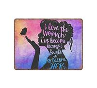 Letrero de metal con texto en inglés "I Love The Woman I've Become Because I Fought to Become Her - Letrero de metal inspirador y divertido para pared, para cocina, jardín, baño, granja, decoración