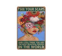 Letrero de metal con texto en inglés "I See Your Scars,and I Still Think You are The Most Beautiful Person in The World", decoración de pared, barra de agujero para hombre, decoración del hogar, 30,5