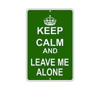 Letrero de metal con texto en inglés "Keep Calm And Leave Me Alone", 20 x 30 cm