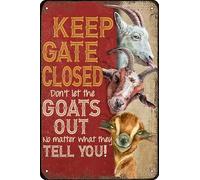 Letrero de metal con texto en inglés "Keep Gate Closed Don't Let the Goats out No Matter They Tell You" para pared, arte vintage, cafetería, granja, decoración del hogar, regalos, decoración de 6 x 8