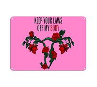 Letrero de metal con texto en inglés "Keep Your Laws Off My Body My Choice", 25,4 x 35,56 cm, resistente a la intemperie, a prueba de óxido, retro, póster artístico para bar, pub, hombre, cueva
