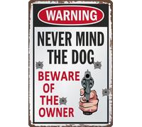 Letrero de metal con texto en inglés "No Trespassing Never Mind The Dog" - Letrero de metal vintage para decoración de pared para el hogar, patio, jardín, hombre, cueva, patio, oficina, tienda, 30,5 x