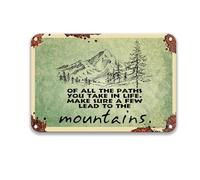 Letrero de metal con texto en inglés "Of All The Paths You Take In Life Make Sure A Few To The Mountains", decoración de baño, casa de campo, decoración para el hogar, 8 x 12 pulgadas