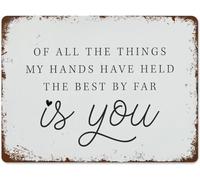 Letrero de metal con texto en inglés "Of All the Things My Hands Have Held the Best by Far Is You Home" para decoración de pared o habitación, 8 x 12 pulgadas