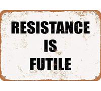 Letrero de metal con texto en inglés "Resistance Is Futile" para decoración de pared de bar, cafetería, casa, decoración de pared, letrero de metal vintage de 8 x 12 pulgadas