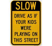 Letrero de metal con texto en inglés "Slow Drive As If Your Kids Were Playing On This Street", 20,3 x 30,5 cm