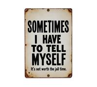 Letrero de metal con texto en inglés "Sometimes I Have to Tell Myself", vintage, para jardín, dormitorio, cafetería, bar, cueva de hombre, decoración de pared, póster de metal de 8 x 12 pulgadas
