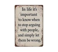 Letrero de metal con texto en inglés "Stop Arguing Let Them Be Wrong" de metal vintage retro para decoración de pared para el hogar, bar, póster de metal de 8 x 12 pulgadas