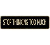 Letrero de metal con texto en inglés "Stop Thinking Too Much", estilo retro, de aluminio, regalo para el hogar, sala de estar, jardín, pared, patio, decoración de café, 4 x 16 pulgadas