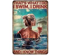 Letrero de metal con texto en inglés "That is What I do I Swim I Drink and Know Things", decoración de habitación, arte estético para pared, regalo para garaje, hombre, cueva, bar, 8 x 12 pulgadas