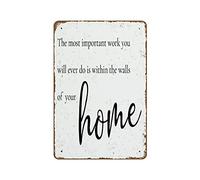 Letrero de metal con texto en inglés "The Most Important Work You Will Ever Do Will Be Within The Walls of Your Home" para decoración de entrada, galería, letrero de metal de lata de café caliente, 8