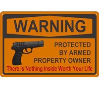 Letrero de metal con texto en inglés "There is Nothing Here Worth Your Life, Protected by Armed Property Owner", letrero de lata de 12 x 8 pulgadas, protección contra rayos UV y resistente a la
