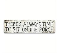 Letrero de metal con texto en inglés "There's Always Time To Sit On The Porch" de 40.6 x 10.2 cm, para decoración de pared, baño, café, oficina, jardín, al aire libre, rústico, patio, cueva, patio