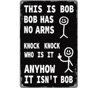 Letrero de metal con texto en inglés "This Is Bob" Bob Has No Arms Who's Knocking At The Door Anyhow It Isn't Bob, divertido letrero de aluminio divertido para garaje, hombre, cueva, bar, pub