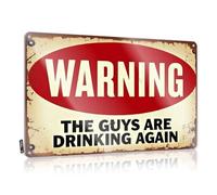 Letrero de metal con texto en inglés "Warning The Guys Are Drinking Again" (20 x 30 cm)