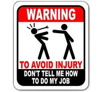 Letrero de metal con texto en inglés "Warning! to Avoid Injury Don't Tell Me How to Do My Job - Divertidas señales de mecánico de automóviles para el hogar o el garaje, letreros de aluminio para el
