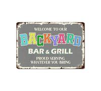 Letrero de metal con texto en inglés "Welcome To Our Backyard Bar And Grill Proud Serving Whatever You Bring Whatever You Bring - Letrero de lata de 12 x 8 pulgadas