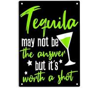 Letrero de metal con texto "Tequila MayBe The Answer But It'S Worth A Shot", póster de tequila para el hogar, la oficina, restaurantes, dormitorios, cafeterías, bares, pubs, cuevas de hombres, decor