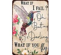 Letrero de metal creativo y divertido con diseño de colibrí con texto en inglés "What if I Fail Oh but My Darling What if You Fly", decoración de pared retro para jardín, hombre, cueva, cafeterías