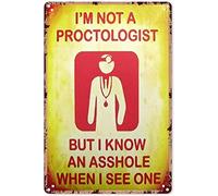 Letrero de metal creativo y divertido con texto en inglés "I'm Not Proctologist,but I Know an When I See One" para decoración de pared retro para jardín, hombre, cueva, cafeterías, oficina, tienda