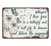 Letrero de metal de 12 x 8 pulgadas, diseño de mariposa y diente de león, vintage, cueva, bar, cocina, hogar, porche, decoración de pared, Whisper I Love You to A Butterfly and It Will Fly to Heaven and Deliver The Message