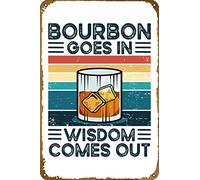Letrero de metal de 20,3 x 30,48 cm con texto en inglés "Bourbon Goes In Wisdom Comes Out", de hierro, decoración de pared, para el hogar, club, garaje, tienda