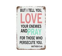 Letrero de metal de aluminio con texto en inglés "But I Tell You, Love Your Enemies and Pray for Those Who Persecute You". Letrero metálico de aluminio, decoración de bar, 30,5 x 20,3 cm