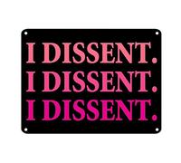 Letrero de metal de aluminio con texto en inglés "I Dissent Never Going Back", 12 x 16 pulgadas, resistente a la intemperie, a prueba de óxido, rústico, rústico, para el hogar, oficina, habitación