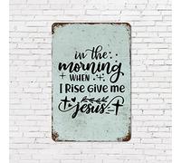 Letrero de metal de aluminio con versículos de las Escrituras oxidados con texto en inglés "In The Morning When I Rise Give Me Jesus", 8 x 12 pulgadas, para decoración del hogar, como regalo de