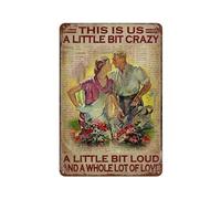 Letrero de metal de aluminio para pared, con texto en inglés "This Is Us A Little Bit Crazy A Little Bit Loud And A Whole Lot Of Love", diseño de pareja de jardinería, aspecto retro, hogar, club, bar