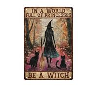 Letrero De Metal De Estaño Bruja Y Gato De Halloween En Un Mundo Lleno De Princesas. Sé Una Bruja. Artística Carteles De Metal Nostálgico Placa De Metal Pared Arte para Patio 30X20Cm
