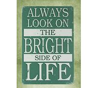 Letrero de metal de estaño con texto en inglés "Always Look on Bright Side of Life" para exteriores de 8 x 12