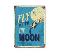 Letrero de metal de hierro - Cartel de estaño Fly Me to The Moon, póster retro para decoración de pared, garaje, bar, club, cafetería, granja, jardín, decoración de 12 x 16 pulgadas
