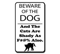 Letrero de metal decorativo con texto en inglés "Not applicable Beware of the Dog and The Cats are Shady As F Also Novedad Funny Man Cave, 20.3 x 30.5 cm