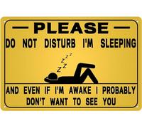 Letrero de metal divertido con texto en inglés "Please Do Not Disturb I'm Sleeping And Even If I'm Awake i Probably Don't Want To See You" para dormitorio, patio, casa, puerta, club, bar, pub, 8 x 12