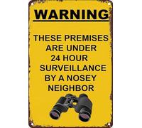 Letrero de metal divertido de 30.5 x 40.6 cm con texto en inglés "No Trespassing Warning This Premises Is Under 24 Hour Surveillance by Nosy Neighbor", para decoración de pared o puerta, puerta, valla