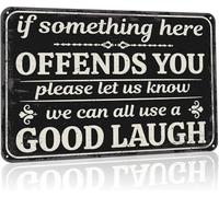 Letrero de metal divertido de 5.5 x 8 pulgadas, divertido con texto en inglés "If Something Here Offends You Please Let Us Know We Can All Use A Good Lauaugh", letreros de estaño, regalos para el
