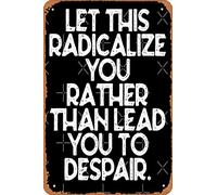 Letrero de metal enmarcado con texto en inglés "Let this radicalize you rather than lead you to despair", 20,3 x 30,5 cm