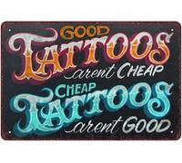 Letrero de metal grueso vintage de 8 x 12 pulgadas, diseño de tatuajes con texto en inglés "Good Tattoos are are Cheap - Novedad para decoración del hogar, arte de pared, letreros divertidos para bar