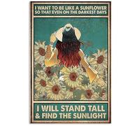 Letrero de metal novedoso de 20 x 30 cm, con texto en inglés "I Want to Be Like A Sunflower So That Even On The Darkest Home Decor Wall Decor Birthday Gift Garden Yard Signs"