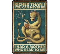 Letrero de metal novedoso de 20 x 30 cm, Richer Than I You Can Never Be I Had A Mother Who Read To Me, decoración del hogar, regalo de cumpleaños, jardín, patio, placa de impresión vintage