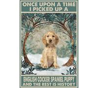 Letrero de metal Once Upon A Time I Picked Up A English Cocker Spaniel Puppy and The Rest is History, letrero vintage divertido retro de aluminio para el hogar, granja, jardín, bar, baño, cocina, 8 x
