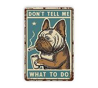 Letrero de metal para decoración de pared con texto en inglés "Dog Smoking Don't Tell Me What to Do" (perro fumando no me dice qué hacer), arte retro, arte retro, decoración clásica para el hogar