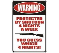 Letrero de metal para decoración de pared con texto en inglés "Warning Protected by Shotguns" 4 Nights A Week - Letrero de metal divertido de advertencia de metal de 8 x 12 pulgadas