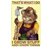 Letrero de metal para jardín, diseño de gato divertido con texto en inglés "That'S What I Do I Grow Stuff And I Know Things", decoración del hogar, póster de metal, 8 x 12 pulgadas (n.º 782)