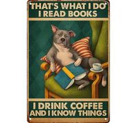 Letrero De Metal Pitbulls Perro Eso Es Lo Que Hago Leo Libros Tomo Café Y Sé Cosas 20X30Cm Carteles De Metal Vintage Cartel De Chapa Letrero De Estaño para Jardín Patio Cueva