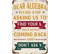 Letrero De Metal Querida Álgebra, por Favor Deja De Pedirnos Que Encontremos Tu X. Ella Nunca Regresará. Decoración Cartel De Metal Divertido Placas Metálicas para Hogar WC Aseo 20X30Cm